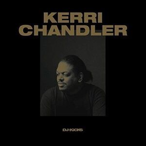 Kerri Chandler - Kerri Chandler Dj-Kicks  CD